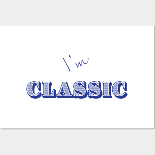 I'm "Classic" Blue Posters and Art